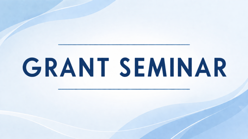 Grant Seminar: How to Be a Better Applicant