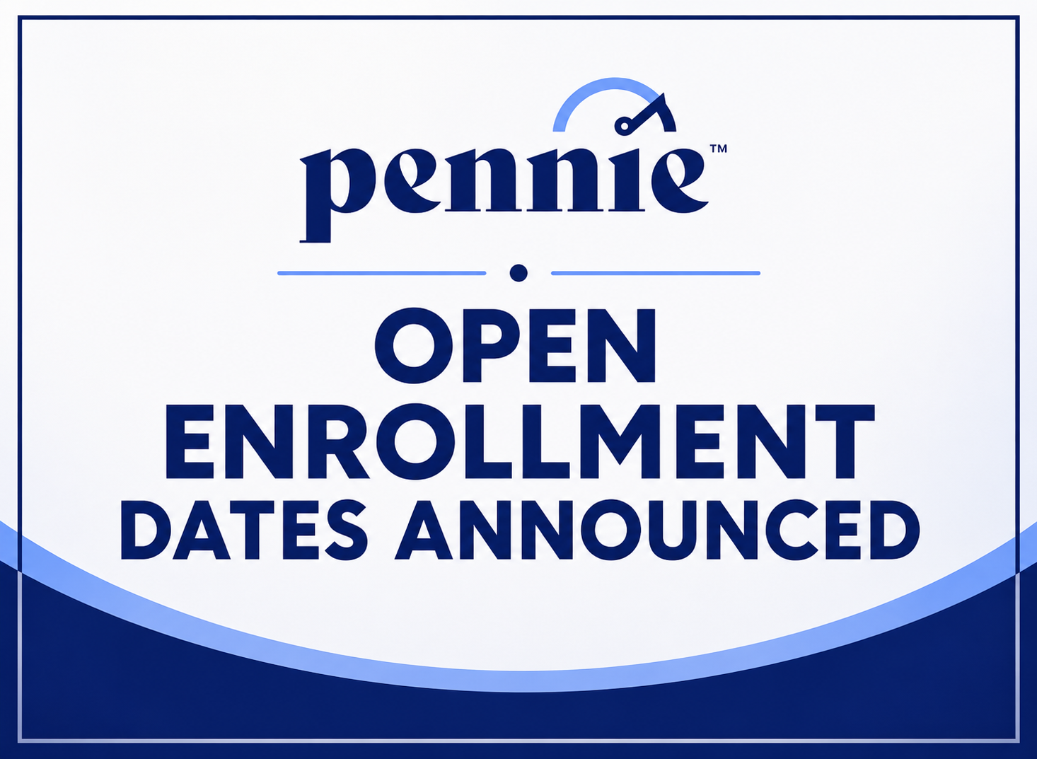 Pennie graphic announcing that Open Enrollment dates for 2027 health coverage have been announced.